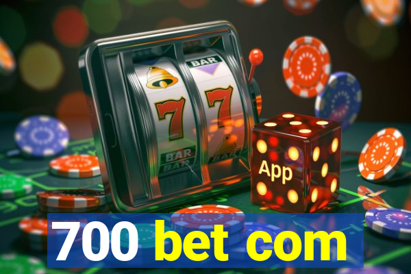 700 bet com